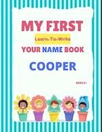 My First Learn-To-Write Your Name Book: Cooper 