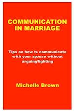 COMMUNICATION IN MARRIAGE: Tips on how to communicate with your spouse without arguing/fighting 