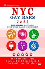 NYC Gay Bars 2022: New Bars, Nightclubs, Music Venues and Adult Entertainment in NYC (Gay Bars 2022) 