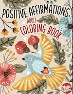 Adult Coloring Book Positive Affirmations: Motivational Coloring Book For Adults Relaxation with Inspirational Quotes and Stress Relieving Flower and 
