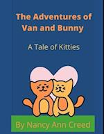 The Adventures of Van and Bunny: A Tale of Two Kitties 
