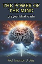 THE POWER OF THE MIND: Use your Mind to Win 