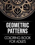Geometric Patterns Coloring Book for Adults: 50 Amazing Geometric Coloring Designs for Stress Relief and Relaxation [Easy to Color] 