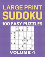 Large Print Sudoku - 100 Easy Puzzles - Volume 4 - One Puzzle Per Page - Puzzle Book for Adults 