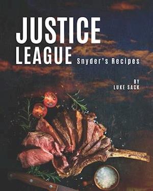 Justice League: Snyder's Recipes