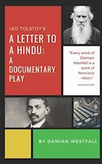 Leo Tolstoy's A Letter to a Hindu: a documentary play 