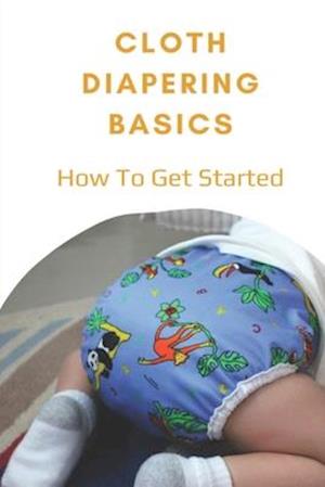 Cloth Diapering Basics