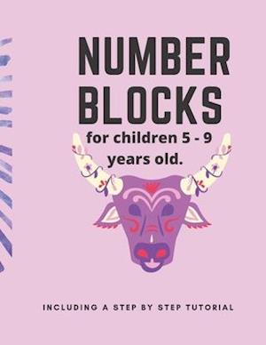 Number blocks for children 5 -9 years old. Including a step by step tutorial.