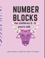 Number blocks for children 5 -9 years old. Including a step by step tutorial. 