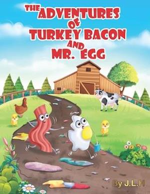 The Adventures of Turkey Bacon, and Mr. Egg