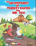 The Adventures of Turkey Bacon, and Mr. Egg 