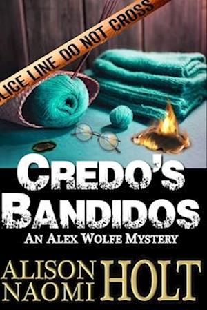 Credo's Bandidos: Alex Wolfe Mysteries Book Seven