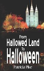 From Hallowed Land to Halloween 