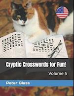 Cryptic Crosswords for Fun, Volume 5! 