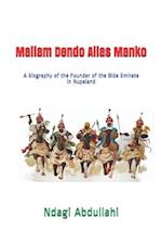 Mallam Dendo Alias Manko: A biography of the Founder of the Bida Emirate in Nupeland 