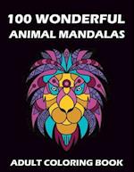100 WONDERFUL ANIMAL MANDALAS - ADULT COLORING BOOK: Mandala coloring book for the whole family 