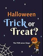 Halloween: Trick OR Treat! The Fun Never Stops: This Halloween Activity Book includes games and activities to keep kids busy all October long! This ac