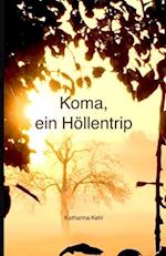 Koma, ein Höllentrip