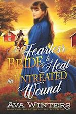 A Fearless Bride to Heal his Untreated Wound: A Western Historical Romance Book 
