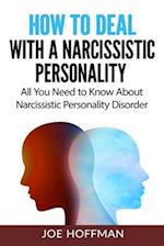 HOW TO DEAL WITH A NARCISSISTIC PERSONALITY: All You Need to Know About Narcissistic Personality Disorder 