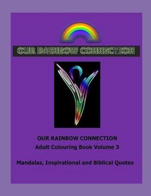 OUR RAINBOW CONNECTION 3: Connecting with the Colours of the Rainbow