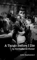 A Tango Before I Die: Little Epiphanies 1 