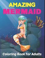 Amazing Mermaid Coloring Book for Adults: A Beautiful Coloring Book for Adults, Teens, and Kids with Mermaids 50 Designs Relaxing. Vol-1 