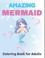 Amazing Mermaid Coloring Book for Adults: Beautiful Mermaids, Underwater Coloring Books for Adults Relaxation | Mermaid Coloring Book For Kids. Vol-1 