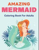 Amazing Mermaid Coloring Book for Adults: Beautiful Mermaids and Ocean Coloring Books for Adults Relaxation | Stress Relief Designs. Vol-1 