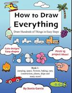 How to Draw Everything: Draw Hundreds of Things in Easy Steps 