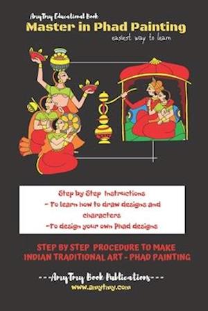 Master in Phad Painting : easiest way to learn - Step by Step Procedure to make Indian Traditional Art - Phad Painting