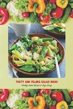 Tasty and Filling Salad Ideas: Healthy Salad Recipes to Stay Strong: Salad Recipe Book 