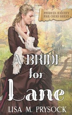 A Bride for Lane: Mistaken Identity Mail Order Brides Book 7