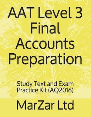 AAT L3 Final Accounts Preparation: Study Text and Exam Practice Kit