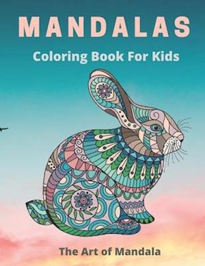 Mandalas Coloring Book for Kids The Art of Mandala: Children Coloring Book with Fon,Easy,and Relaxing Mandalas for Boys,Girls ,and Beginners (Coloring