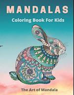 Mandalas Coloring Book for Kids The Art of Mandala: Children Coloring Book with Fon,Easy,and Relaxing Mandalas for Boys,Girls ,and Beginners (Coloring