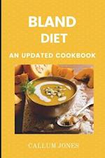 Bland Diet: AN UPDATED COOKBOOK 