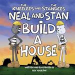 Neal and Stan Build A House 