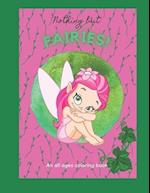 Nothing but Fairies!: An All Ages Coloring Book 