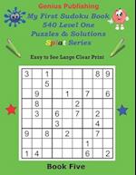 Genius Publishing - My First Sudoku Puzzles 540 Level One Puzzles & Solutions Splat Series Book Five: Easy Sudoku Puzzles that are Great for Kids of a