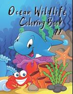 Ocean Wildlife Coloring Book: Coloring Book Featuring Beautiful Sea Animals, Tropical Fish, Coral Reefs and Ocean ... Relief and Relaxation 