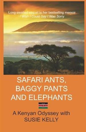 Safari Ants, Baggy Pants and Elephants: A Kenyan Odyssey