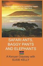 Safari Ants, Baggy Pants and Elephants: A Kenyan Odyssey 