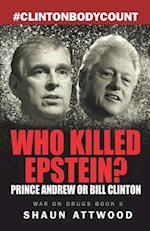 Who Killed Epstein? Prince Andrew or Bill Clinton 