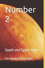 Number 2: Death and Space-time 