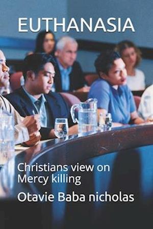 EUTHANASIA: Christains view on Mercy killing