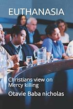 EUTHANASIA: Christains view on Mercy killing 