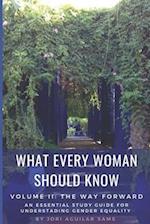What Every Woman Should Know: Volume II: The Way Forward 