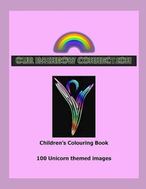 OUR RAINBOW CONNECTION: Creating with the Colours of the Rainbow