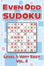 Even Odd Sudoku Level 1: Very Easy Vol. 4: Play Even Odd Sudoku 9x9 Nine Numbers Grid With Solutions Easy Level Volumes 1-40 Cross Sums Sudoku Variati